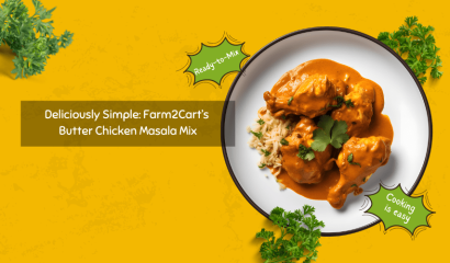 Deliciously Simple: Farm2Cart’s Butter Chicken Masala Mix