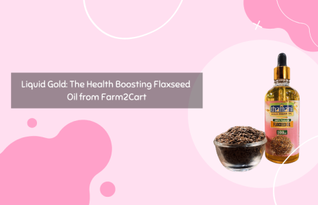Liquid Gold: The Health Boosting Flaxseed Oil from Farm2Cart