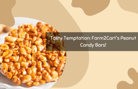 Tasty Temptation: Farm2Cart's Peanut Candy Bars!
